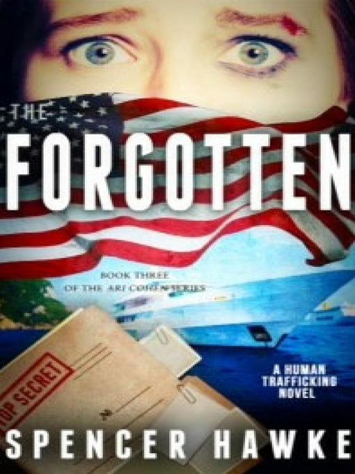Title details for The Forgotten --Book 3 in the  Ari Cohen Series by Spencer Hawke - Available